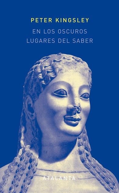 EN LOS OSCUROS LUGARES DEL SABER | 9788493778415 | KINGSLEY, PETER