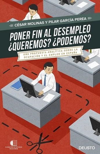 PONER FIN AL DESEMPLEO. ¿QUEREMOS? ¿PODREMOS? | 9788423425075 | MOLINAS, CÉSAR/GARCIA PEREA, PILAR