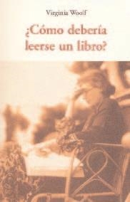 ¿COMO DEBERIA LEERSE UN LIBRO? | 9788497167826 | WOOLF, VIRGINIA