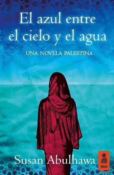 AZUL ENTRE EL CIELO Y EL AGUA, EL | 9788416023974 | ABULHAWA, SUSAN