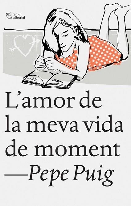 AMOR DE LA MEVA VIDA DE MOMENT, L' | 9788494348136 | PUIG, PEP