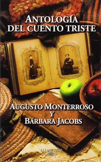 ANTOLOGÍA DEL CUENTO TRISTE | 9788420482446 | MONTERROSO, AUGUSTO