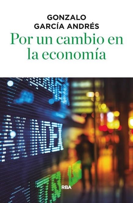 POR UN CAMBIO EN LA ECONOMIA | 9788490566756 | GARCIA ANDRES, GONZALO