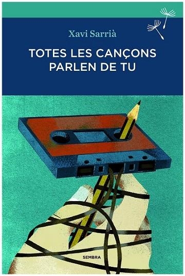 TOTES LES CANÇONS PARLEN DE TU | 9788494235009 | SARRIÀ