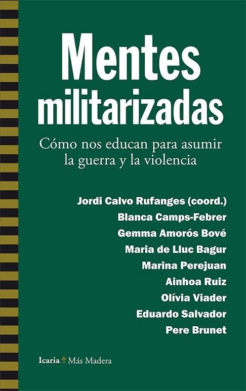 MENTES MILITARIZADAS | 9788498887112 | CALVO RUFANGES, JORDI (COORD.)