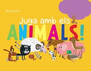 JUGA AMB ELS ANIMALS | 9788492671014 | LAVAL