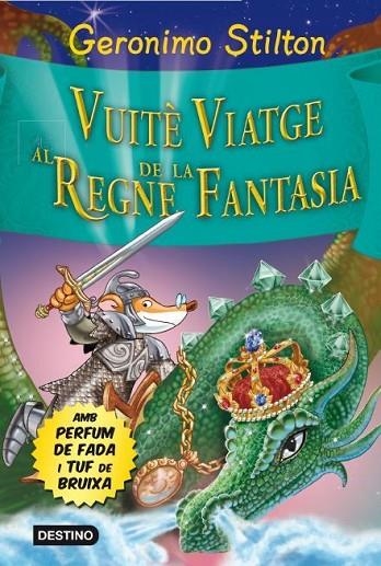 VUITÈ VIATGE AL REGNE DE LA FANTASIA | 9788415790969 | STILTON