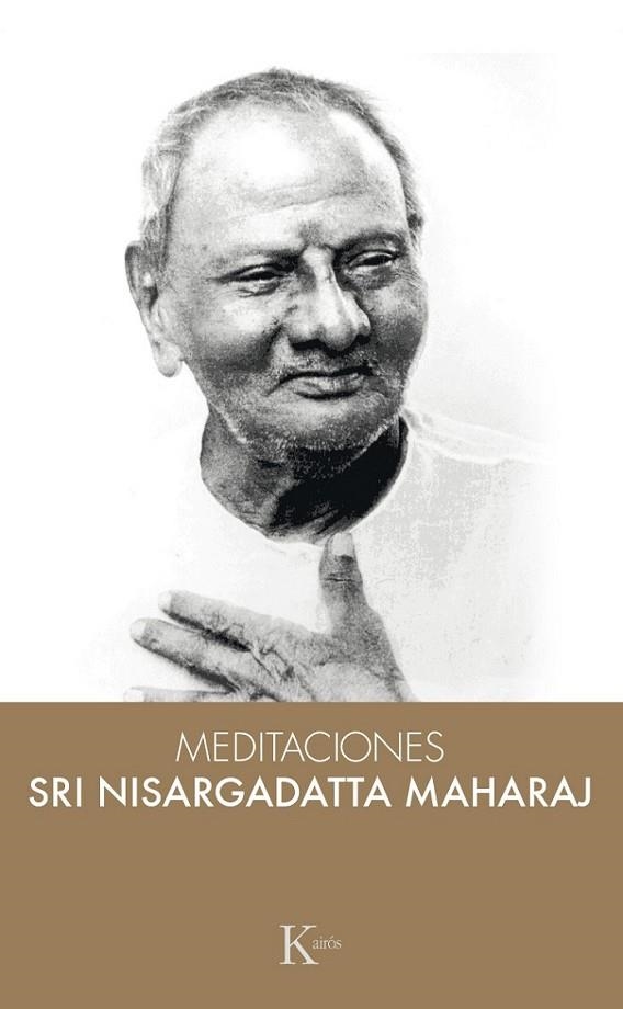 MEDITACIONES CON SRI NISARGADATTA MAHARAJ | 9788499884950 | SRI NISARGADATTA MAHARAJ