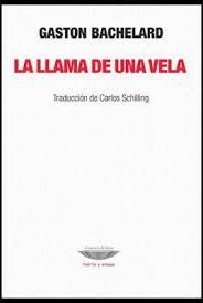 LA LLAMA DE UNA VELA | 9789873743337 | BACHELARD, GASTON