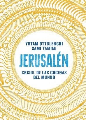 JERUSALÉN. CRISOL DE LAS COCINAS DEL MUNDO | 9788416295012 | OTTOLENGHI, YOTAM