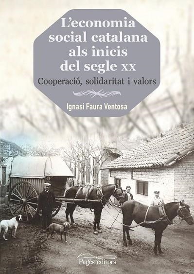 L'ECONOMIA SOCIAL CATALANA ALS INICIS DEL SEGLE XX | 9788499757261 | FAURA VENTOSA, IGNASI