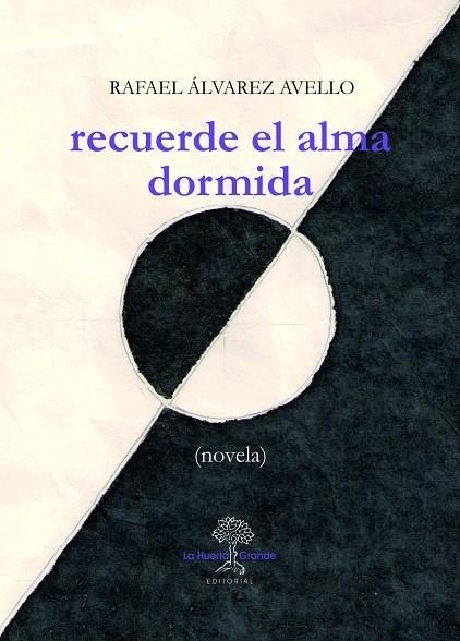 RECUERDE EL ALMA DORMIDA | 9788494460333 | ÁLVAREZ AVELLO, RAFAEL