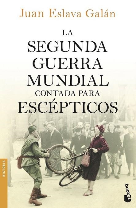 SEGUNDA GUERRA MUNDIAL CONTADA PARA ESCEPTICOS, LA | 9788408150213 | ESLAVA GALÁN, JUAN