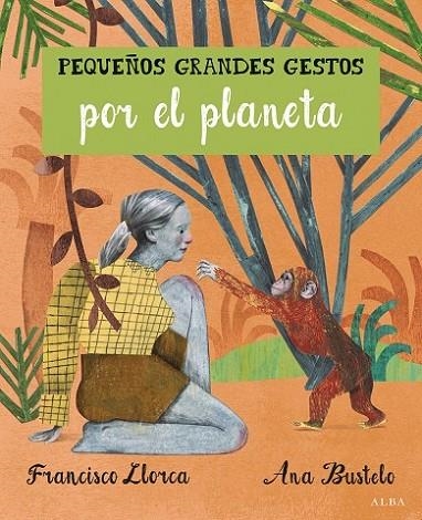 PEQUEÑOS GRANDES GESTOS POR EL PLANETA | 9788490652008 | LLORCA, FRANCISCO