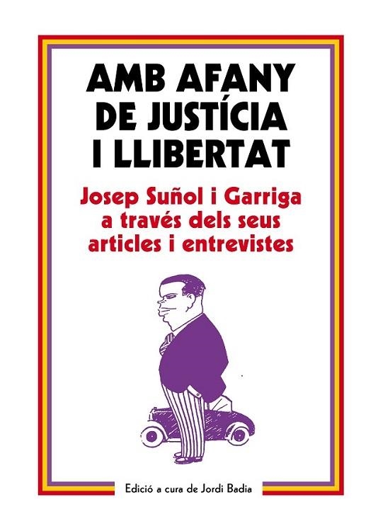 AMB AFANY DE JUSTÍCIA I LLIBERTAT: JOSEP SUÑOL | 9788499757575 | BADIA PEREA, JORDI