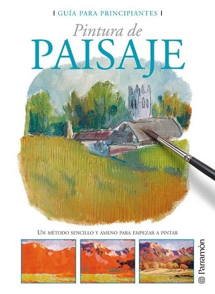 GUIA PARA PRINCIPIANTES PINTURA DE PAISAJE | 9788434227941 | PARRAMON, EQUIPO