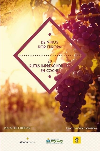 DE VINOS POR EUROPA. 20 RUTAS IMPRESCINDIBLES EN COCHE | 9788416395156 | FERNÁNDEZ SANVISENS, ISAAC