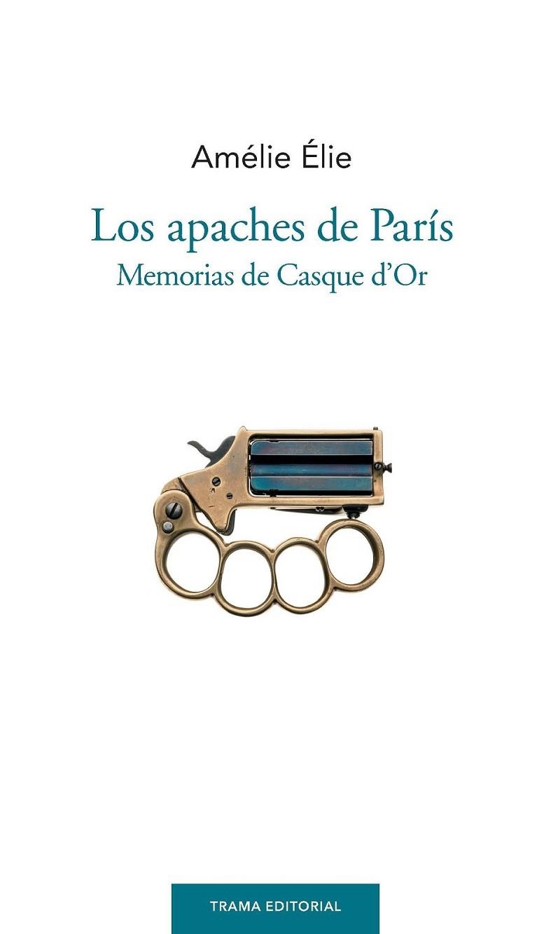 LOS APACHES DE PARÍS | 9788492755752 | ÉLIE, AMÉLIE