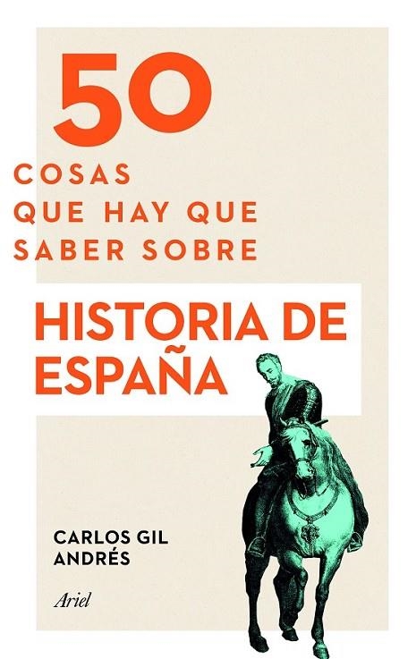 50 COSAS QUE HAY QUE SABER SOBRE HISTORIA DE ESPAÑ | 9788434423879 | GIL ANDRÉS, CARLOS