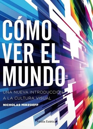 COMO VER EL MUNDO | 9788449332166 | MIRZOEFF, NICHOLAS