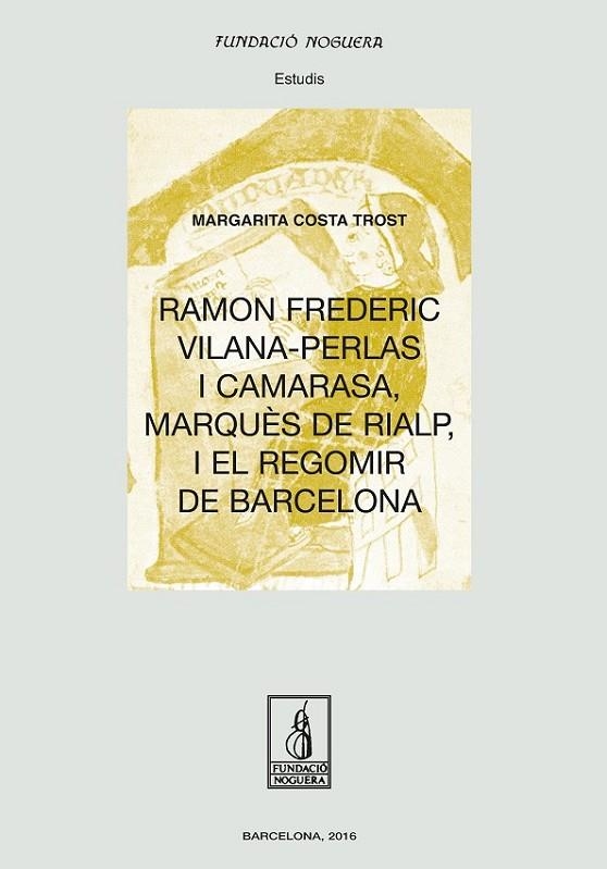 RAMON FREDERIC VILANA-PERLAS I CAMARASA, MARQUÈS DE RIALP, I | 9788499757674 | COSTA TROST, MARGARITA