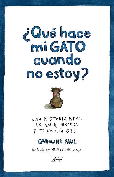 ¿QUÉ HACE MI GATO CUANDO NO ESTOY? | 9788434422513 | PAUL