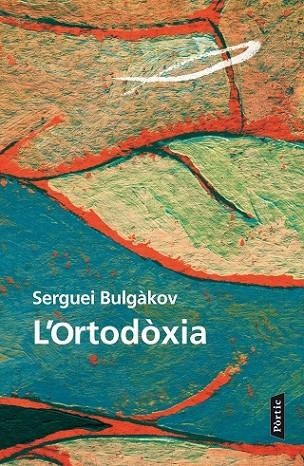 L'ORTODOXIA | 9788498093520 | BULGÁKOV, SERGEI