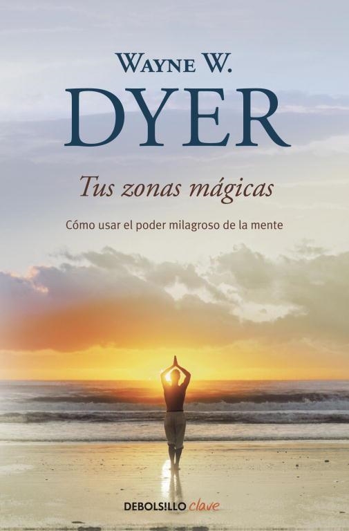 TUS ZONAS MÁGICAS | 9788499083605 | DYER, WAYNE W.