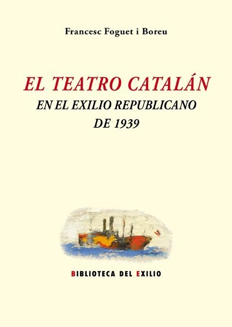 TEATRO CATALÁN EN EL EXILIO REPUBLICANO DE 1939, EL | 9788416685646 | FOGUET, FRANCESC