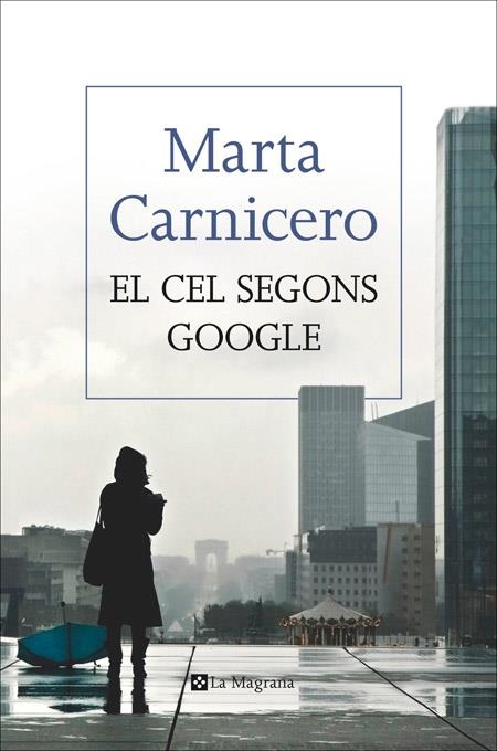 EL CEL SEGONS GOOGLE | 9788482647814 | CARNICERO, MARTA