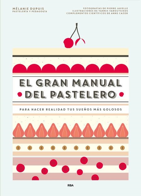 EL GRAN MANUAL DEL PASTELERO | 9788490565414 | DUPUIS, MÉLANIE