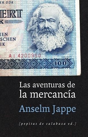 AVENTURAS DE LA MERCANCíA, LAS | 9788415862680 | JAPPE, ANSELM