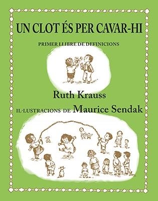 UN CLOT ES PER CAVAR-HI | 9788484642442 | KRAUSS, RUTH/SENDAK, MAURICE