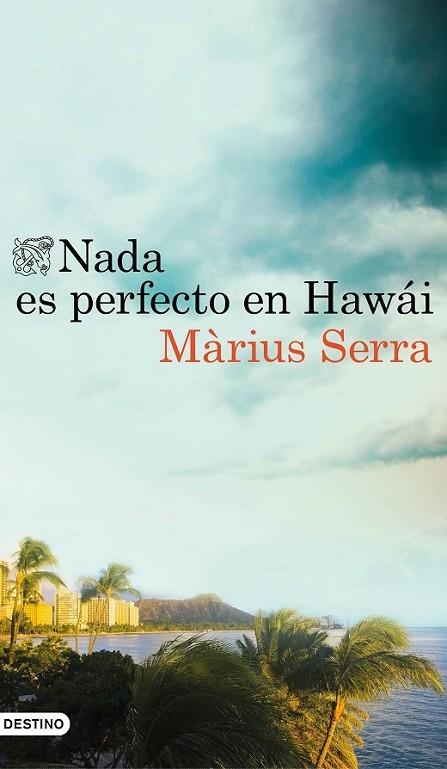 NADA ES PERFECTO EN HAWAI | 9788423351398 | SERRA, MÀRIUS