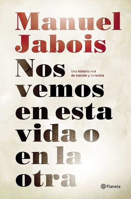 NOS VEREMOS EN ESTA VIDA O EN LA OTRA | 9788408147510 | JABOIS, MANUEL