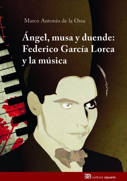 ÁNGEL, MUSA Y DUENDE: FEDERICO GARCÍA LORCA Y LA MÚSICA | 9788438104835 | DE LA OSSA MARTÍNEZ,MARCO ANTONIO