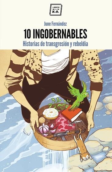 10 INGOBERNABLES | 9788416001606 | FERNÁNDEZ, JUNE