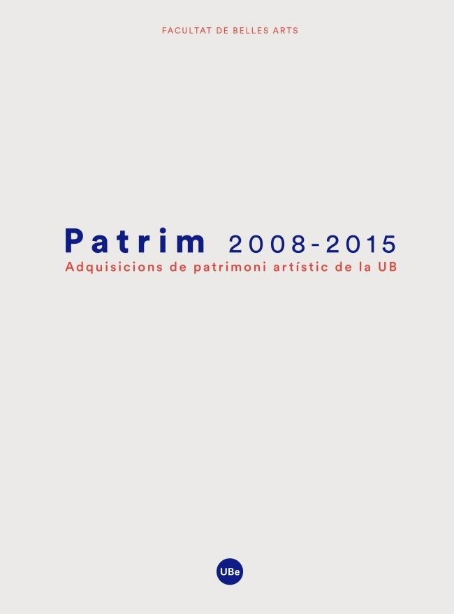 PATRIM 2008-2015 | 9788447539734 | FACULTAT DE BELLES ARTS