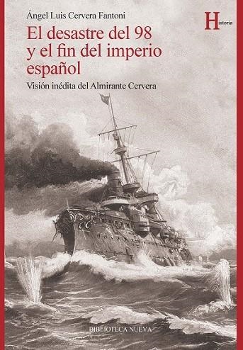 DESASTRE DEL 98 Y EL FIN DEL IMPERIO ESPAÑOL, EL | 9788416647385 | CERVERA FANTONI, ANGEL LUIS