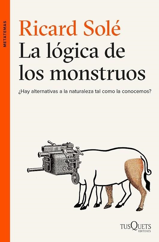 LA LOGICA DE LOS MONSTRUOS | 9788490663226 | SOLÉ, RICARD