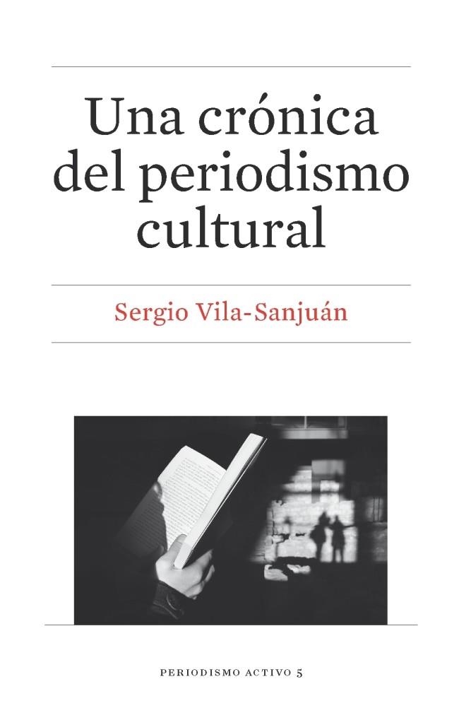 UNA CRÓNICA DEL PERIODISMO CULTURAL | 9788447539116 | VILA-SANJUÁN ROBERT, SERGIO