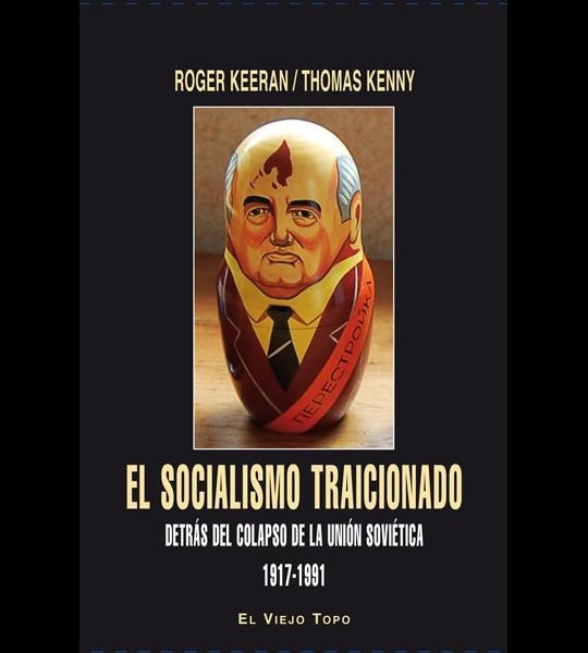 EL SOCIALISMO TRAICIONADO. | 9788494263835 | KEERAN, ROGER