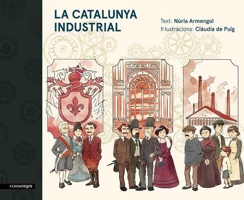 CATALUNYA INDUSTRIAL, LA | 9788416605576 | ARMENGOL, NURIA/DE PUIG RIPOLL, CLAUDIA