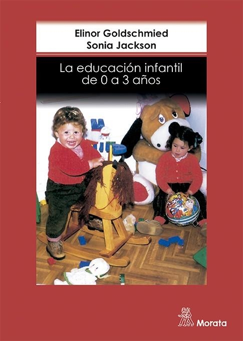 EDUCACION INFANTIL DE 0 A 3 | 9788471124371 | GOLDSCHMIED, ELINOR;