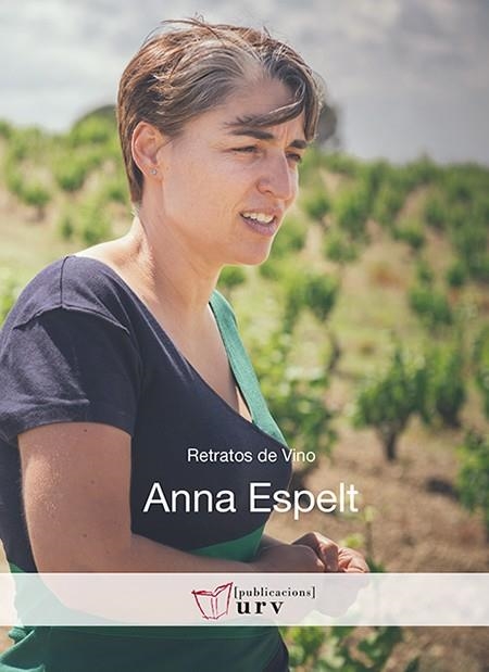 RETRATOS DE VINO ANNA ESPELT | 9788484244325 | TROYANO PUIG, RUTH