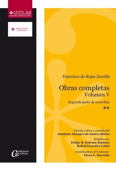 FRANCISCO DE ROJAS ZORRILLA. OBRAS COMPLETAS VOL. V. 2ª PART | 9788490440841 | PEDRAZA JIMÉNEZ, FELIPE BLAS