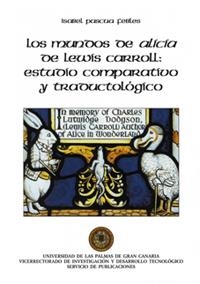 LOS MUNDOS DE ALICIA DE LEWIS CARROLL: ESTUDIO COMPARATIVO Y | 9788495286581 | PASCUA FEBLES, ISABEL