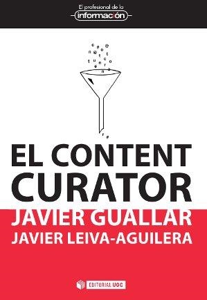 EL CONTENT CURATOR | 9788490640180 | GUALLAR DELGADO, JAVIER