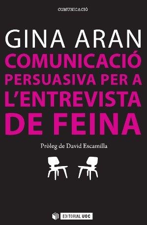 COMUNICACIÓ PERSUASIVA PER A L'ENTREVISTA DE FEINA | 9788490641859 | ARAN