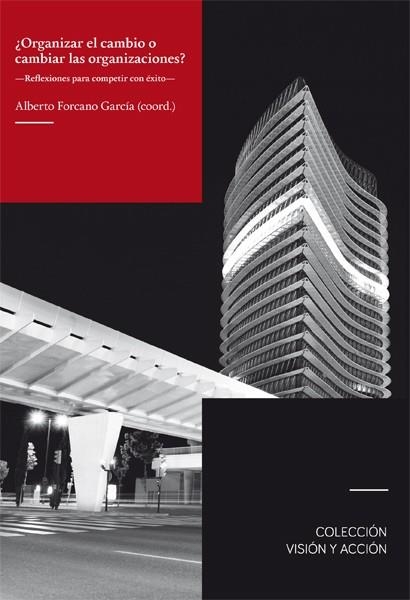 ¿ORGANIZAR EL CAMBIO O CAMBIAR LAS ORGANIZACIONES? | 9788493967086 | ÁLVAREZ NOBELL, ALEJANDRO